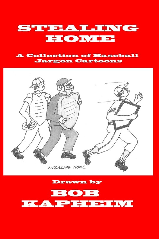 Stealing Home: Cartoons Of Baseball Jargon