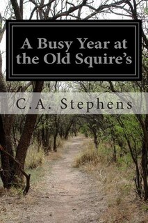 Front cover_A Busy Year at the Old Squire's