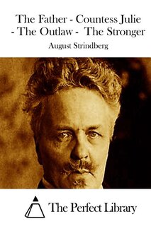 Front cover_The Father - Countess Julie - The Outlaw - The Stronger