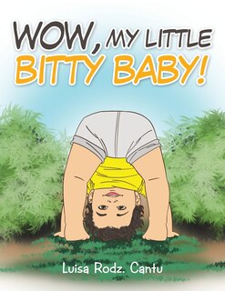Front cover_Wow, My Little Bitty Baby!