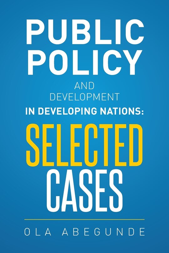 Public Policy and Development in Developing Nations: Selected Cases