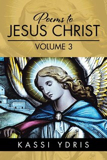 Front cover_Poems to Jesus Christ Volume 3