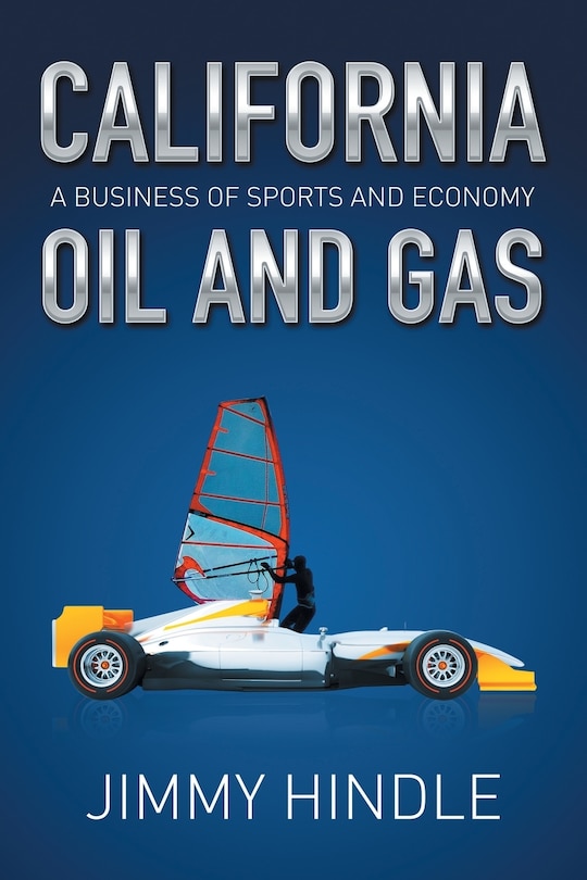 Front cover_CALIFORNIA OIL AND GAS, A Business of Sports and Economy