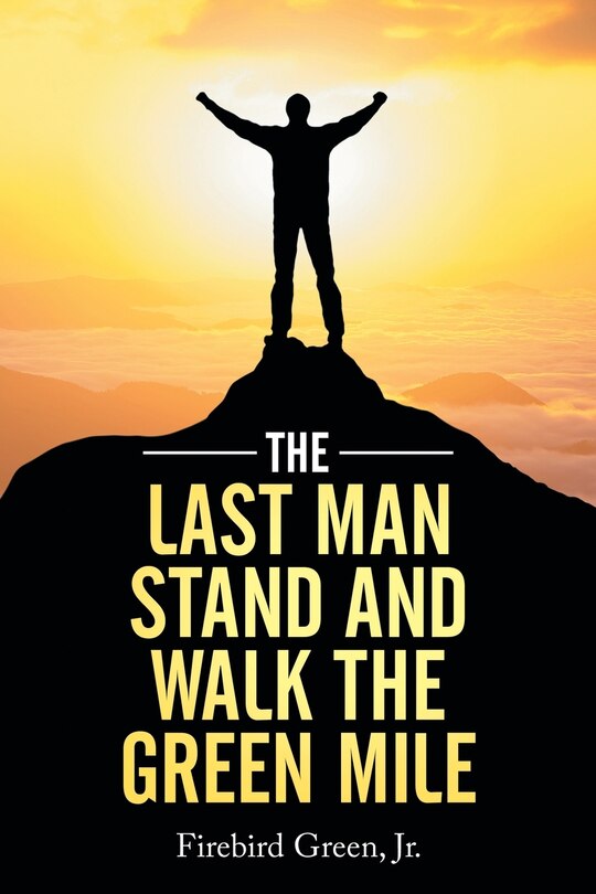 Front cover_The Last Man Stand and Walk the Green Mile
