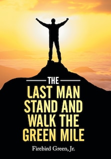 Front cover_The Last Man Stand and Walk the Green Mile