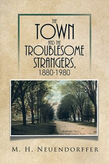 Couverture_The Town and the Troublesome Strangers, 1880-1980