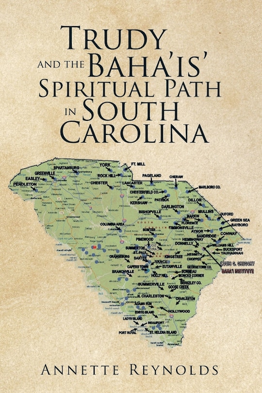 Front cover_Trudy and the Baha'is' Spiritual Path in South Carolina