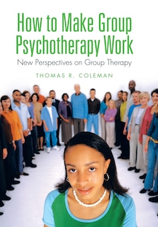 Front cover_How to Make Group Psychotherapy Work