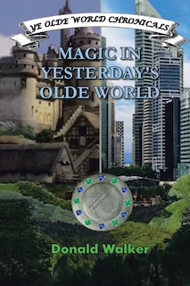 Front cover_MAGIC IN YESTERDAY'S OLDE WORLD