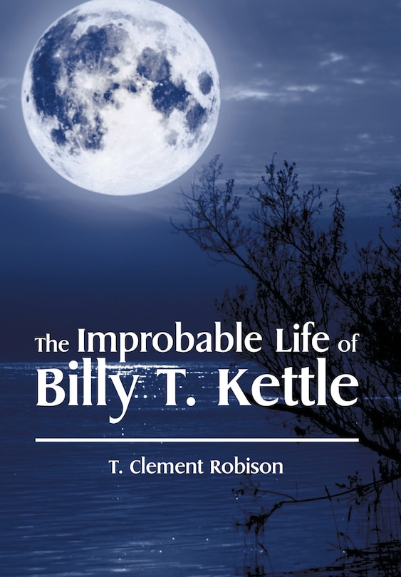 Couverture_The Improbable Life of Billy T. Kettle