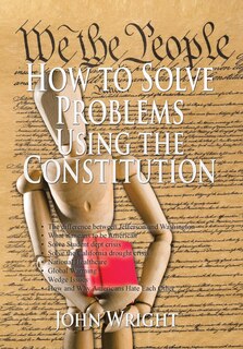 Front cover_How to Solve Problems Using the Constitution