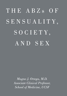 Couverture_ABZs OF SENSUALITY, SOCIETY, AND SEX