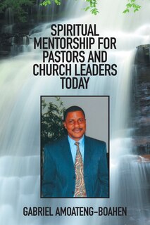 Couverture_SPIRITUAL MENTORSHIP FOR PASTORS AND CHURCH LEADERS TODAY