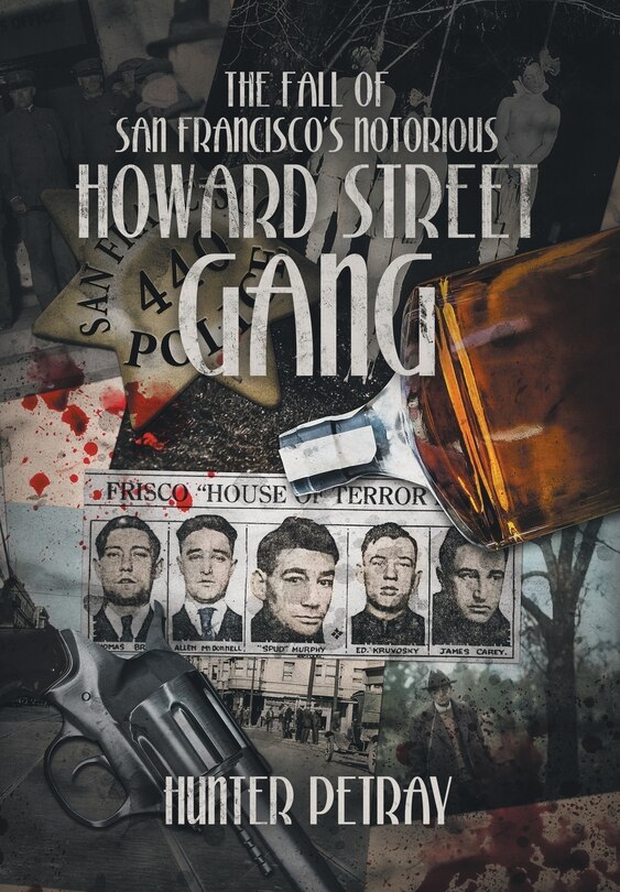 Front cover_The Fall Of San Francisco's Notorious Howard Street Gang
