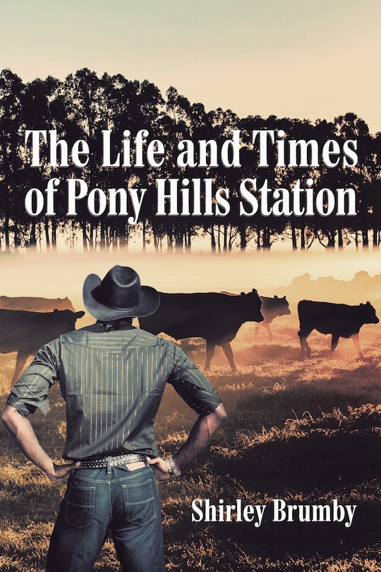 Front cover_The Life and Times of Pony Hills Station