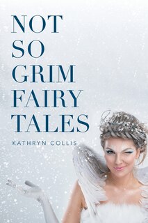 Front cover_Not So Grim Fairy Tales