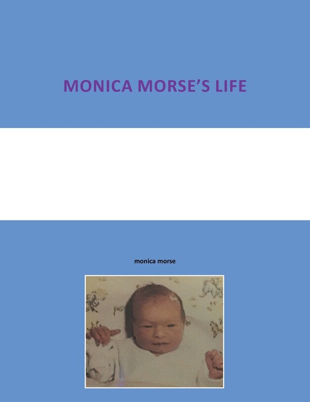 Front cover_MONICA MORSE'S LIFE