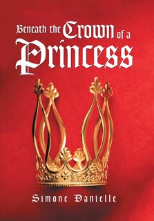 Front cover_Beneath the Crown of a Princess