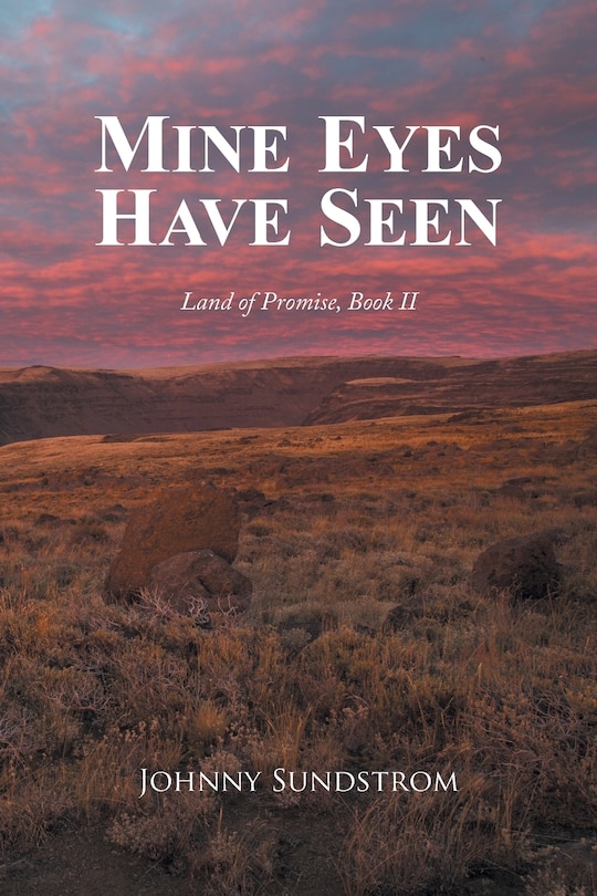 Mine Eyes Have Seen: Land of Promise, Book II