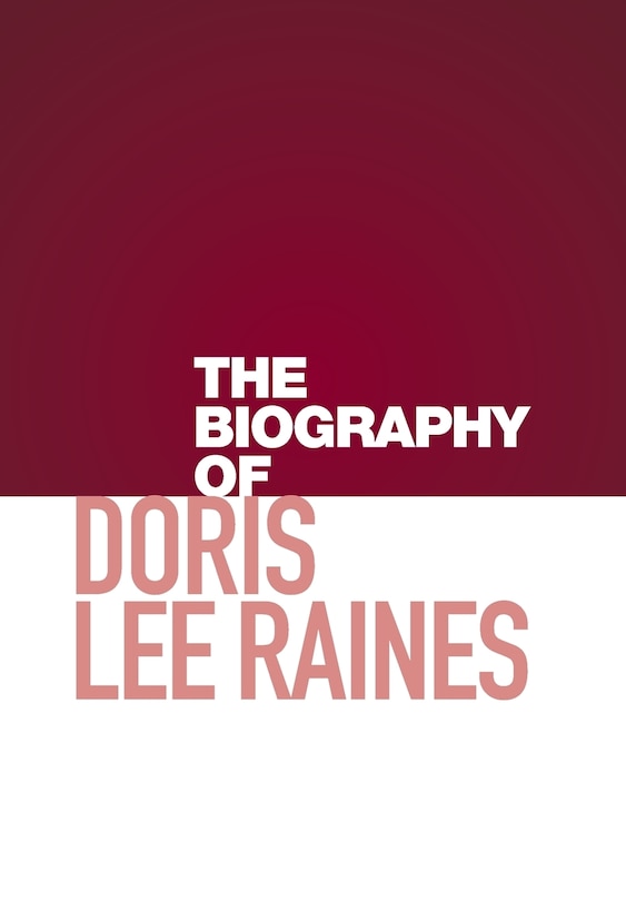Front cover_The Biography of Doris Lee Raines