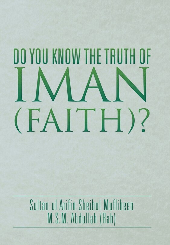 Front cover_DO YOU KNOW THE TRUTH OF IMAN (FAITH)?