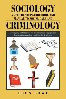 Couverture_Sociology a Step by Step Guide Book and Manual to Social Care and Criminology