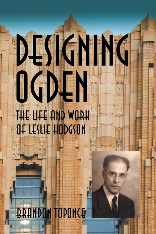 Front cover_Designing Ogden, the Life and Work of Leslie Hodgson