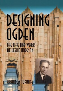 Front cover_Designing Ogden, the Life and Work of Leslie Hodgson