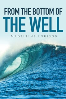 Front cover_From the Bottom of the Well