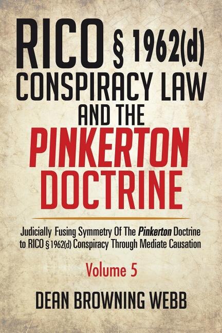 Front cover_RICO § 1962(d) Conspiracy Law and the Pinkerton Doctrine