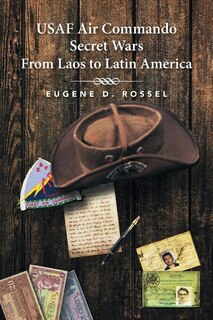 Front cover_USAF Air Commando Secret Wars from Laos to Latin America
