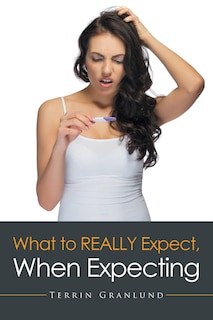 Couverture_What To REALLY Expect, When Expecting.