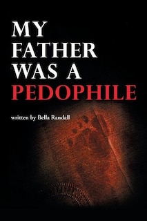 Front cover_My Father Was a Pedophile