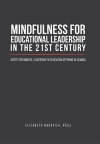 Front cover_Mindfulness for Educational Leadership in the 21st Century