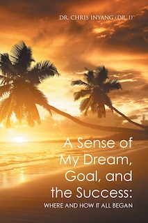 Front cover_A Sense of My Dream, Goal, and the Success