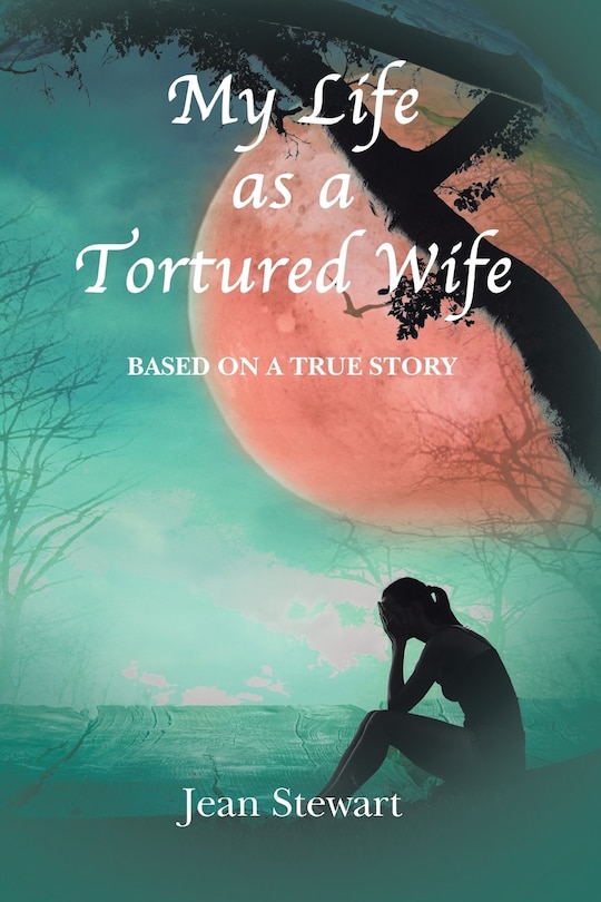Front cover_My Life as a Tortured Wife