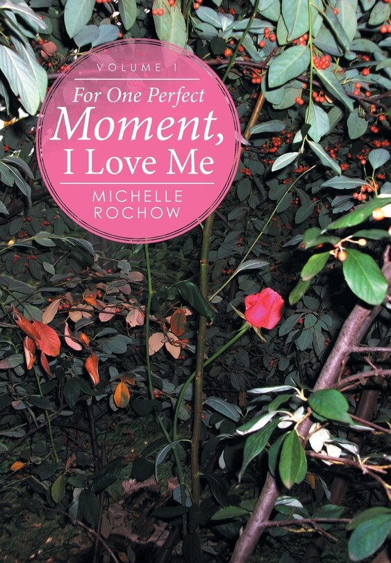 Front cover_For One Perfect Moment, I Love Me