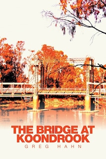 Front cover_The Bridge at Koondrook