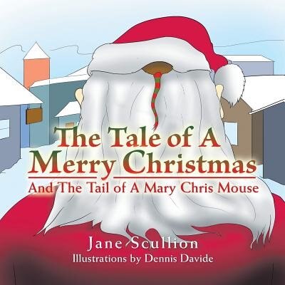 The Tale of a Merry Christmas: And The tail of a Mary Chris Mouse