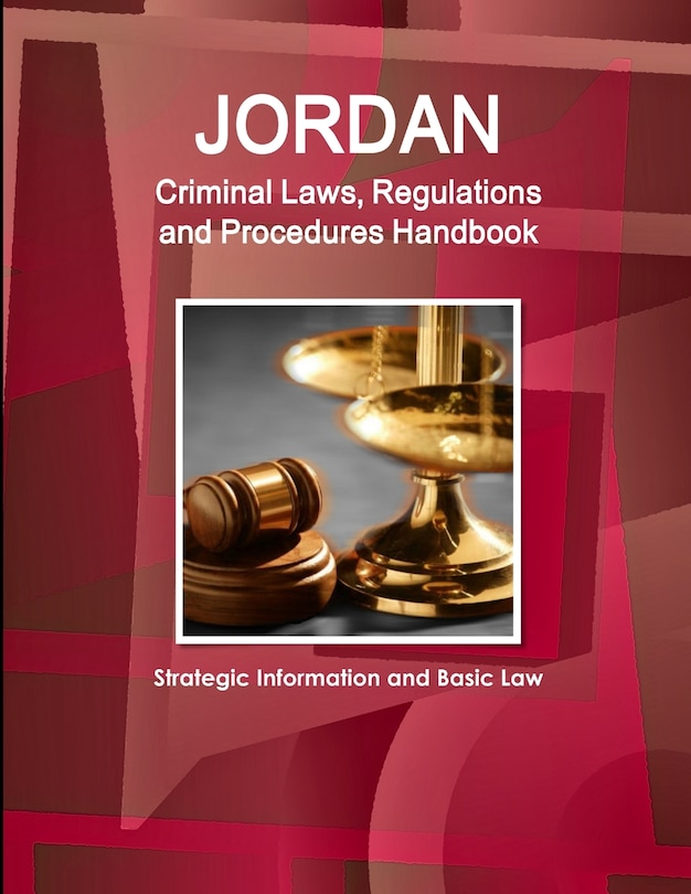 Couverture_Jordan Criminal Laws, Regulations and Procedures Handbook - Strategic Information and Basic Law