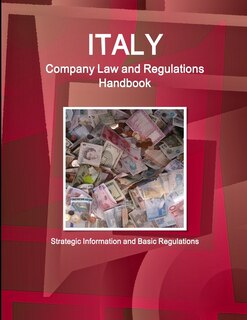 Front cover_Italy Company Law and Regulations Handbook - Strategic Information and Basic Regulations