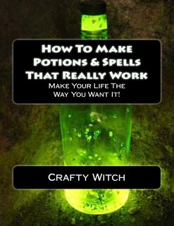 Front cover_How To Make Potions & Spells That Really Work