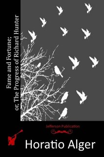 Front cover_Fame and Fortune; or, The Progress of Richard Hunter