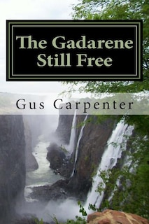 Front cover_The Gadarene Still Free
