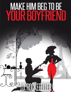 Couverture_Make Him Beg to Be Your Boyfriend