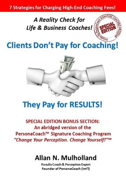 Front cover_Clients Don't Pay for Coaching. They Pay for RESULTS!