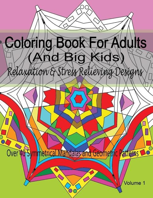 Front cover_Coloring Book For Adults (and Big Kids) Relaxation and Stress Relieving Designs