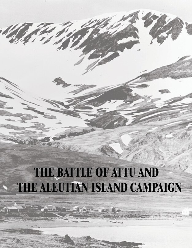 Couverture_The Battle of Attu and the Aleutian Island Campaign