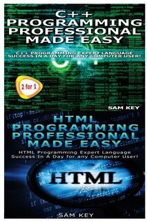 Front cover_C++ Programming Professional Made Easy & HTML Professional Programming Made Easy