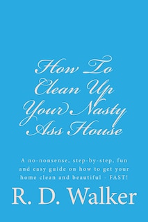 Couverture_How To Clean Up Your Nasty Ass House